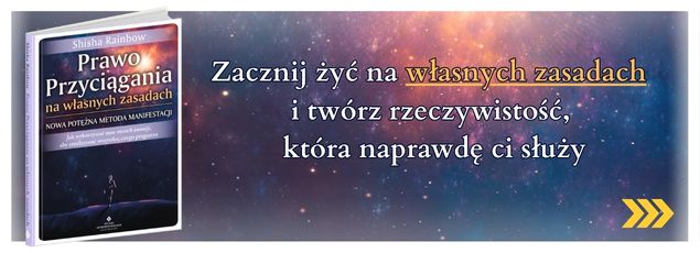 Prawo Przyciągania na własnych zasadach. Nowa potężna metoda manifestacji
